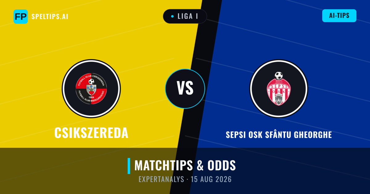 Csikszereda vs Sepsi OSK Sfântu Gheorghe — matchtips och förhandstitt