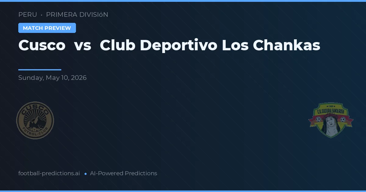 Cusco vs Club Deportivo Los Chankas — matchtips och förhandstitt