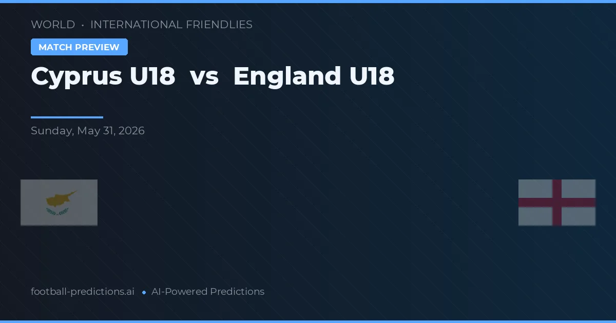 Cyprus U19 vs England U18 — matchtips och förhandstitt