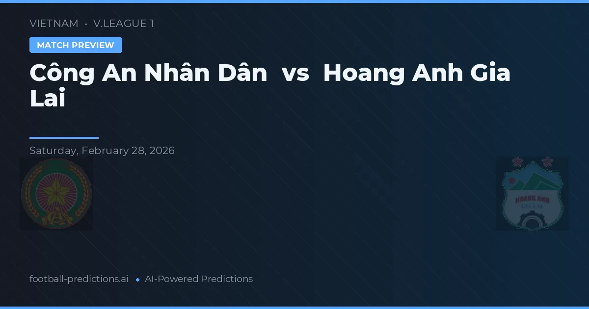 Công An Nhân Dân vs Hoàng Anh Gia Lai — matchtips och förhandstitt