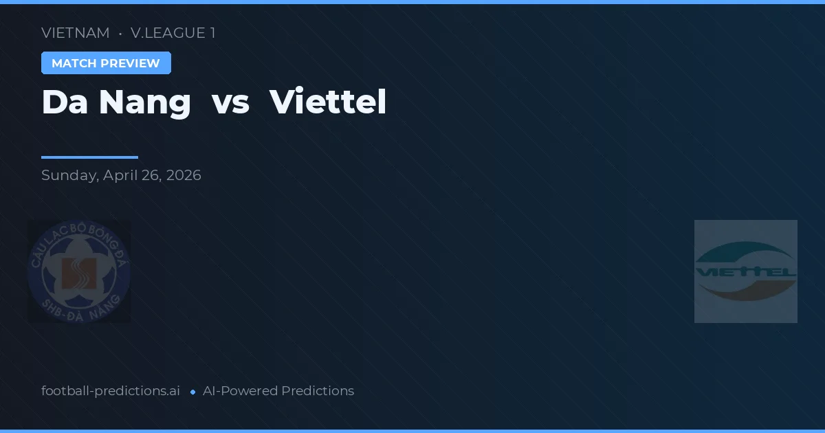 Đà Nẵng vs Viettel — matchtips och förhandstitt