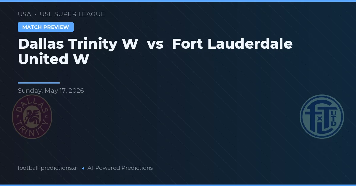 Dallas Trinity W vs Fort Lauderdale United W — matchtips och förhandstitt