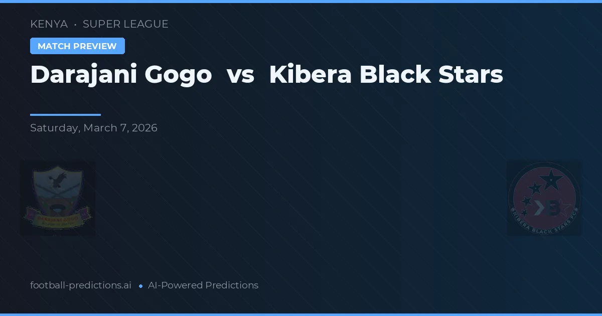 Darajani Gogo vs Kibera Black Stars — matchtips och förhandstitt