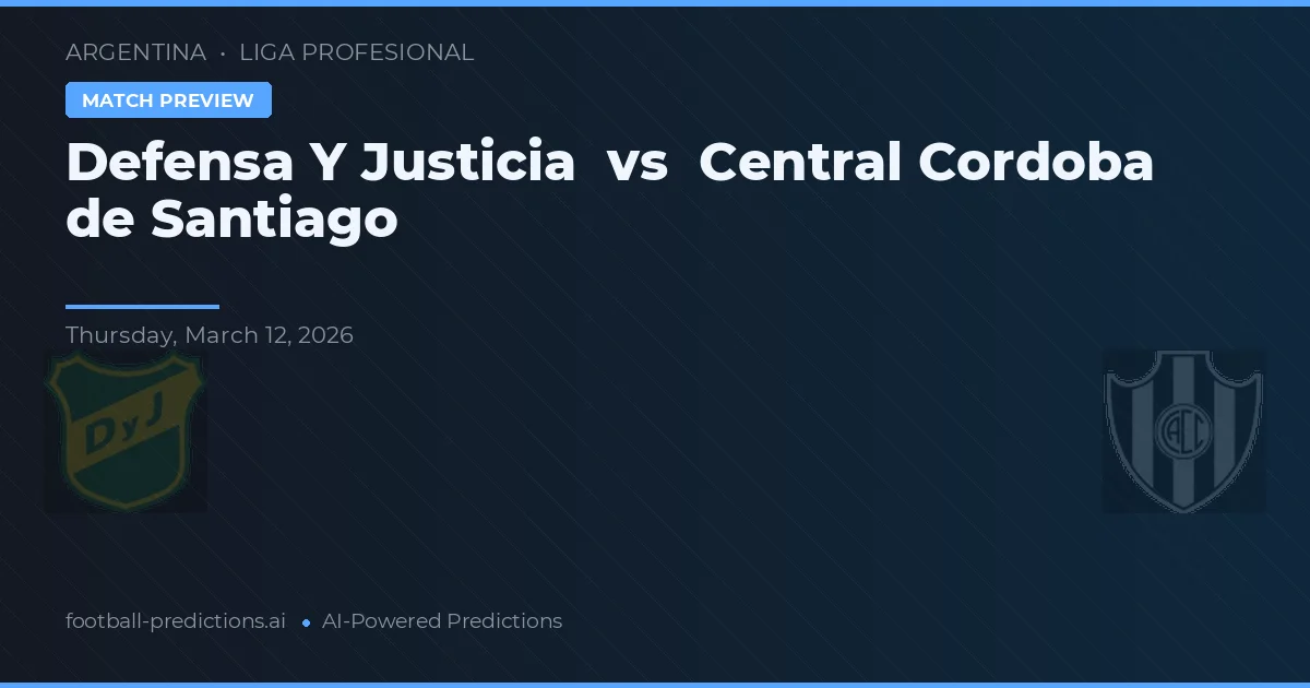 Defensa y Justicia vs Central Córdoba de Santiago — matchtips och förhandstitt