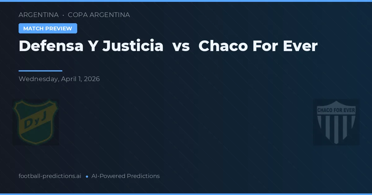 Defensa y Justicia vs Chaco For Ever — matchtips och förhandstitt