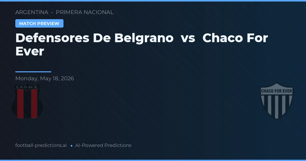Defensores de Belgrano vs Chaco For Ever — matchtips och förhandstitt