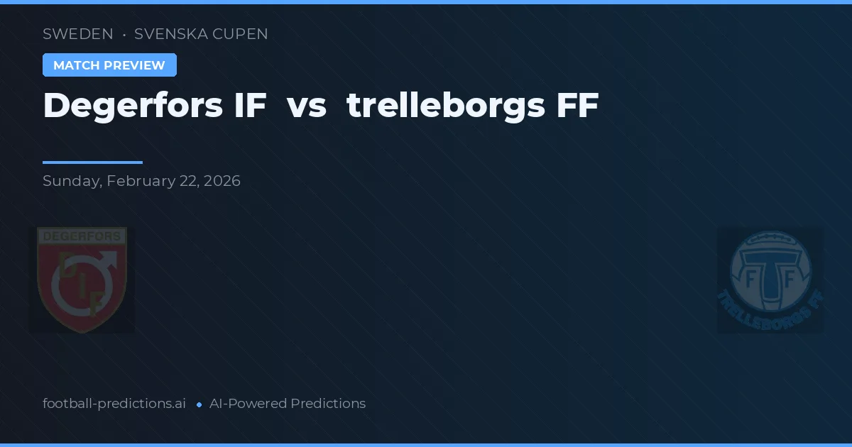 Degerfors IF vs Trelleborgs FF — matchtips och förhandstitt