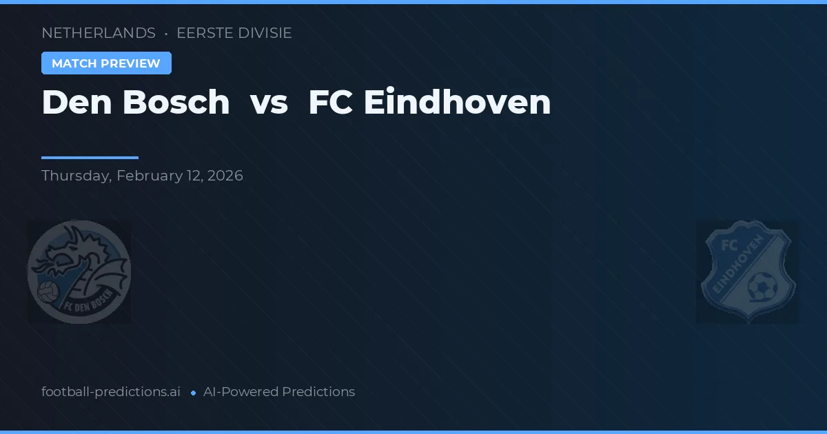 Den Bosch vs FC Eindhoven — matchtips och förhandstitt