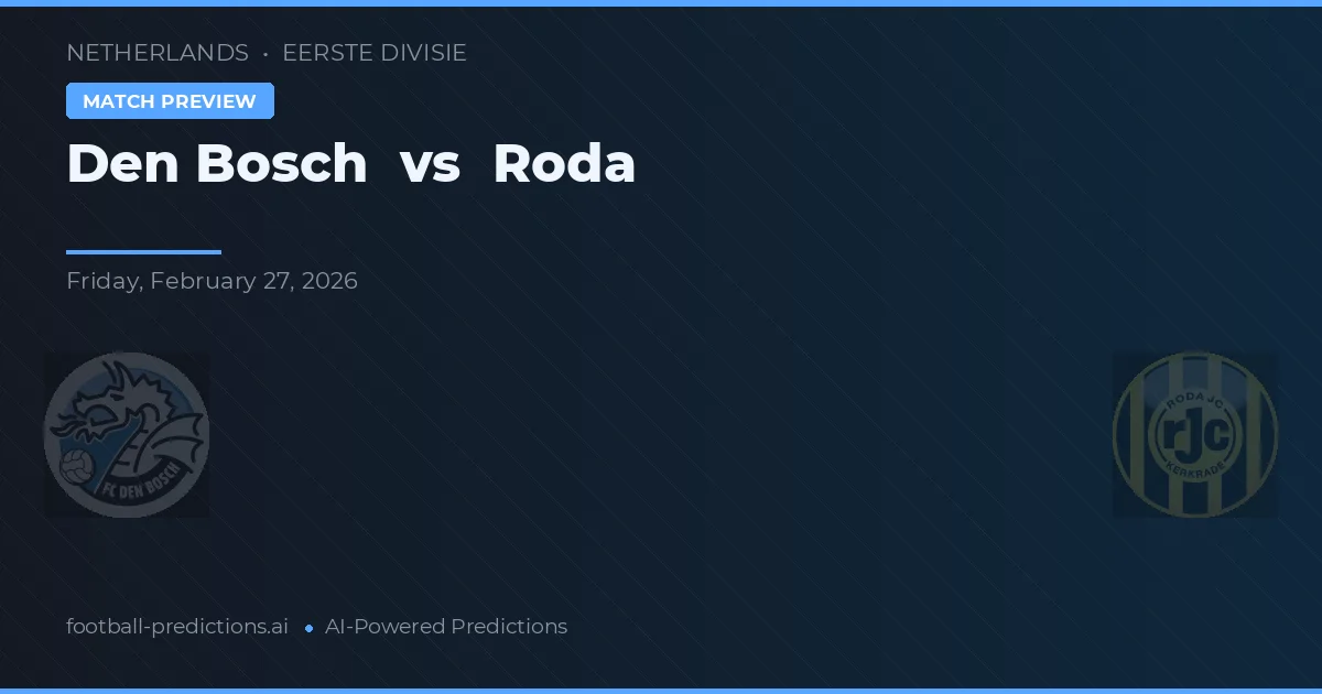 Den Bosch vs Roda JC — matchtips och förhandstitt