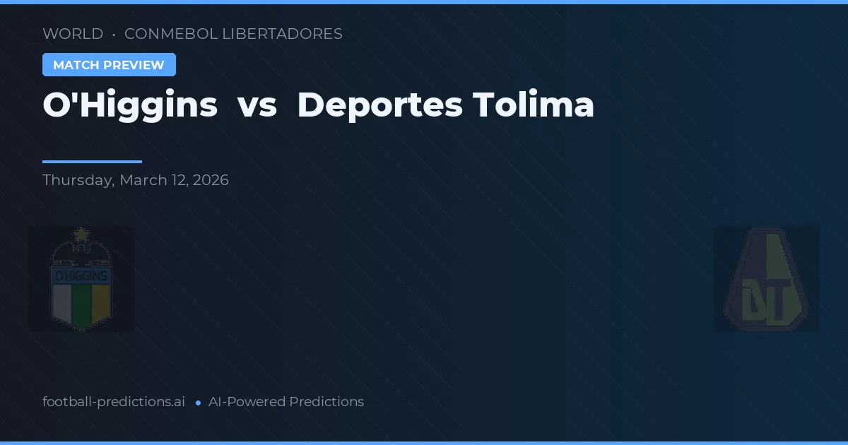 O'Higgins vs Deportes Tolima — matchtips och förhandstitt