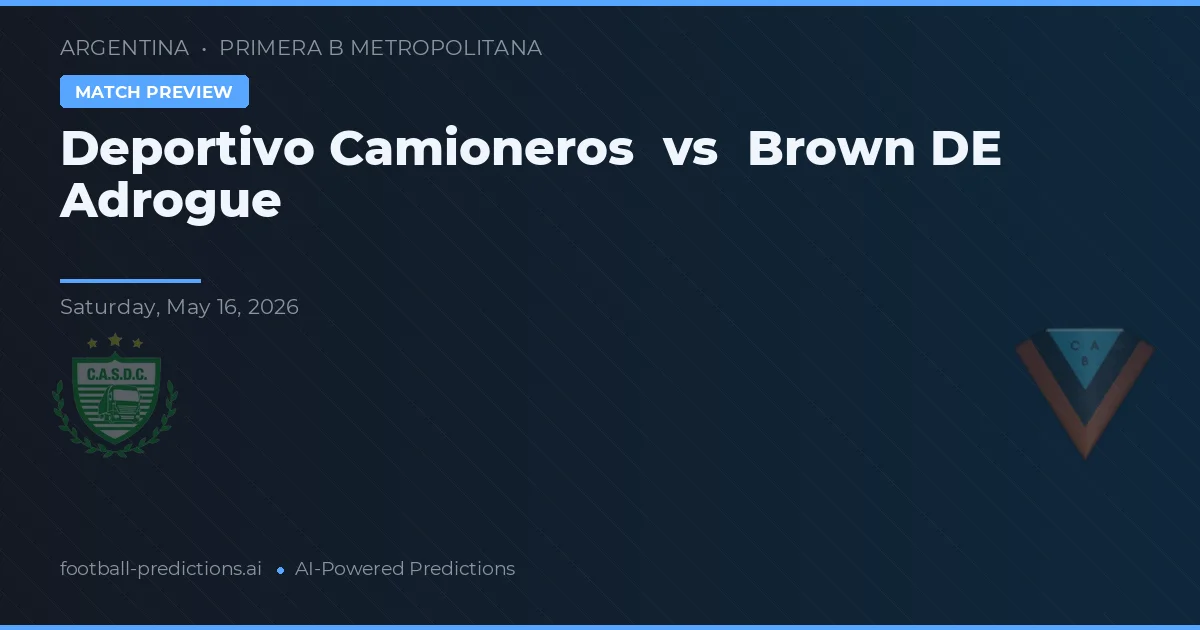 Deportivo Camioneros vs Brown de Adrogué — matchtips och förhandstitt