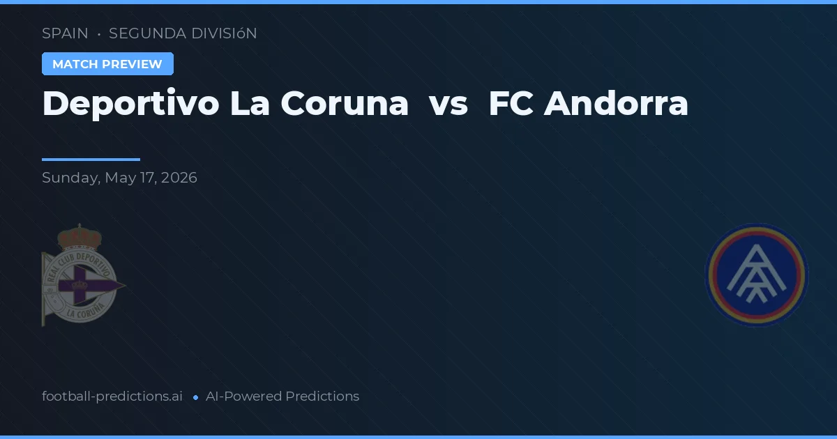 Deportivo La Coruña vs FC Andorra — matchtips och förhandstitt