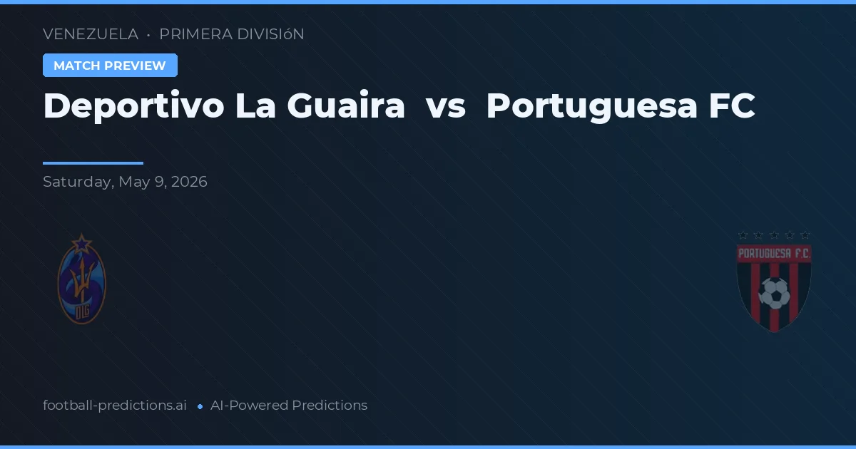 Deportivo La Guaira vs Portuguesa FC — matchtips och förhandstitt