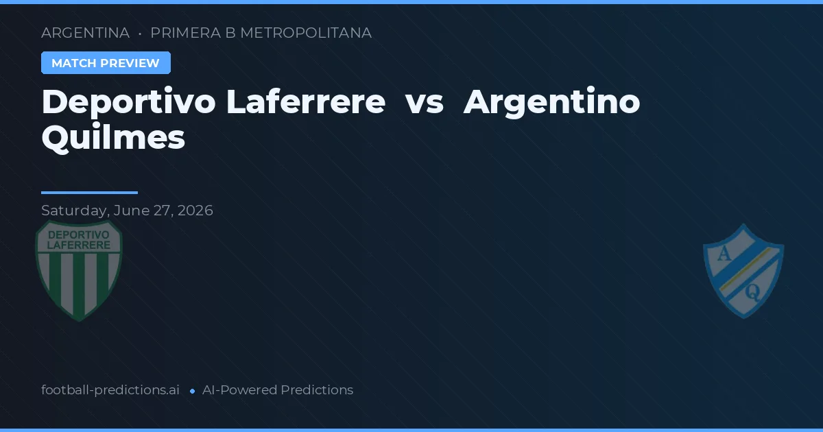 Deportivo Laferrere vs Argentino Quilmes — matchtips och förhandstitt