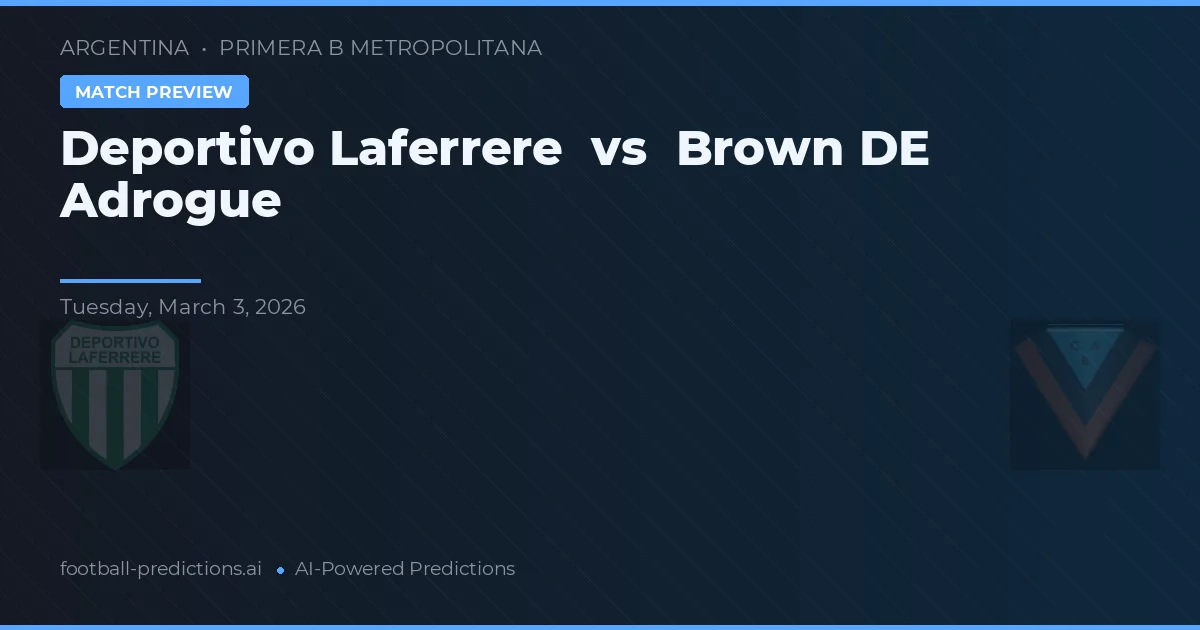 Deportivo Laferrere vs Brown de Adrogué — matchtips och förhandstitt