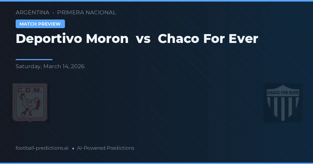 Deportivo Morón vs Chaco For Ever — matchtips och förhandstitt