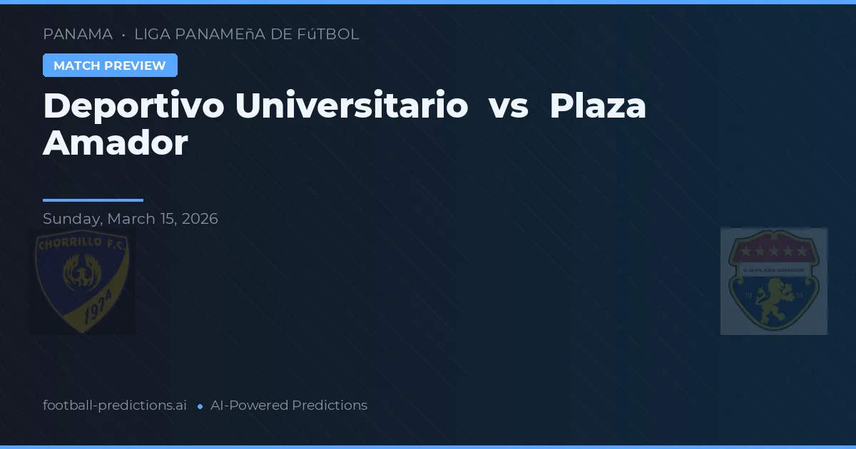 Deportivo Universitario vs Plaza Amador — matchtips och förhandstitt
