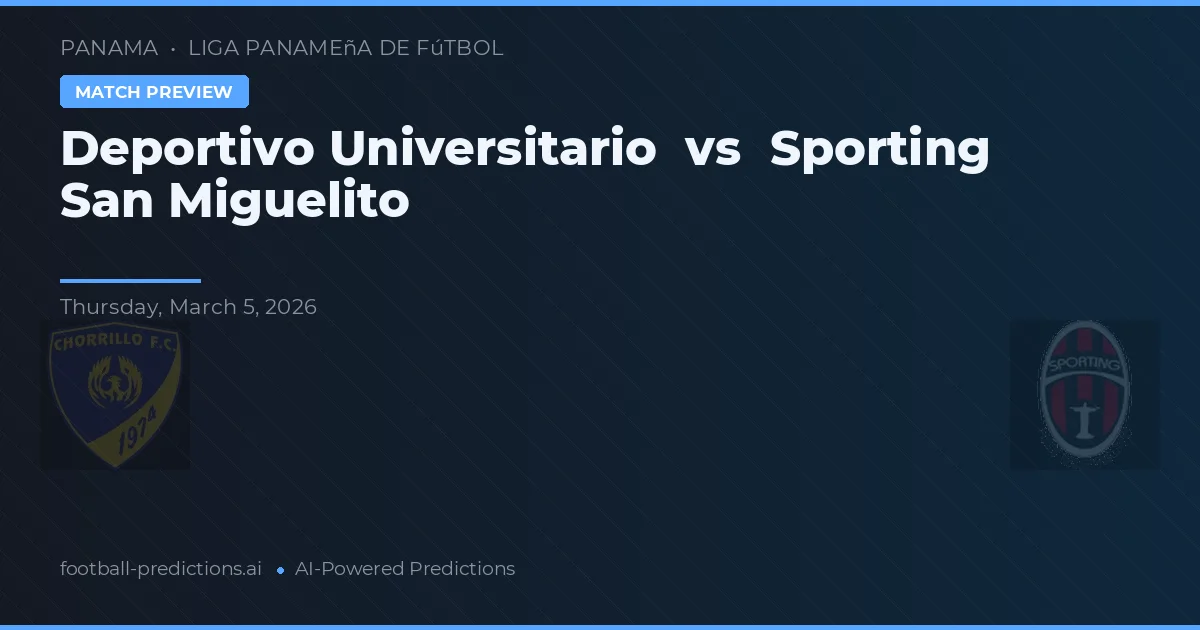 Deportivo Universitario vs Sporting San Miguelito — matchtips och förhandstitt