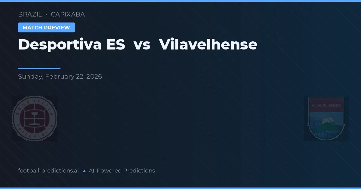 Desportiva ES vs Vilavelhense — matchtips och förhandstitt