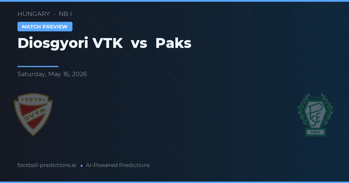 Diosgyőri VTK vs Paks — matchtips och förhandstitt