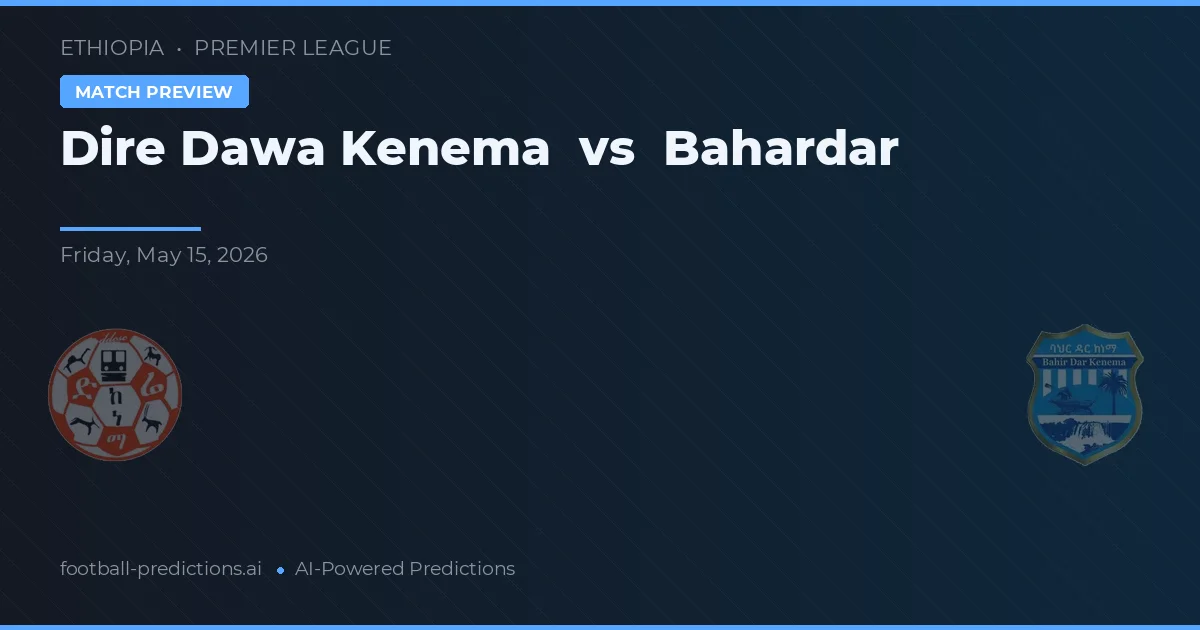 Dire Dawa Kenema vs Bahardar — matchtips och förhandstitt