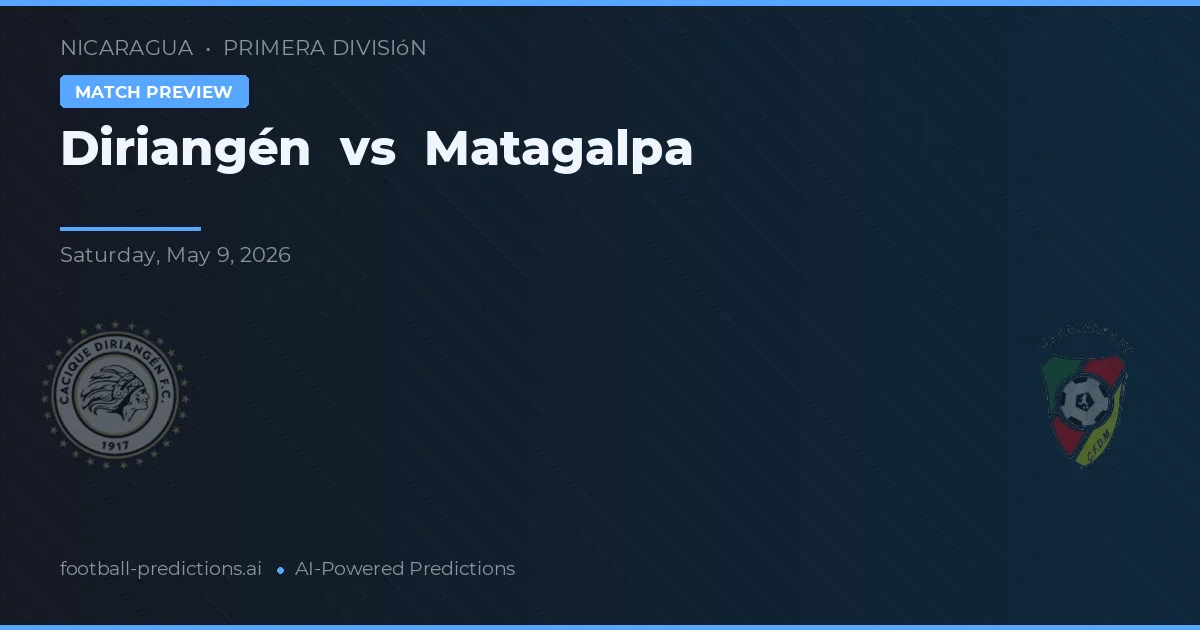 Diriangén vs Matagalpa — matchtips och förhandstitt