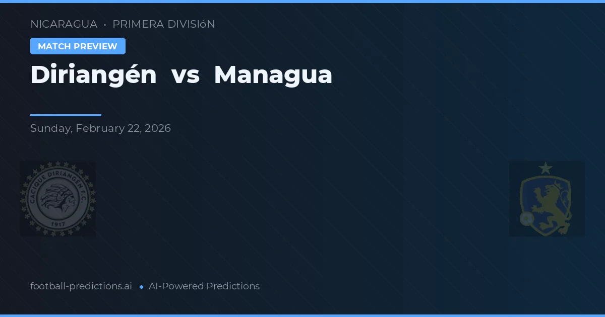 Diriangén vs Managua — matchtips och förhandstitt