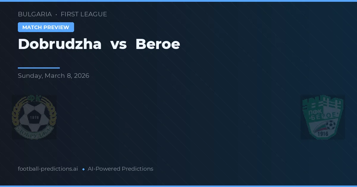 Dobrudzha vs Beroe — matchtips och förhandstitt