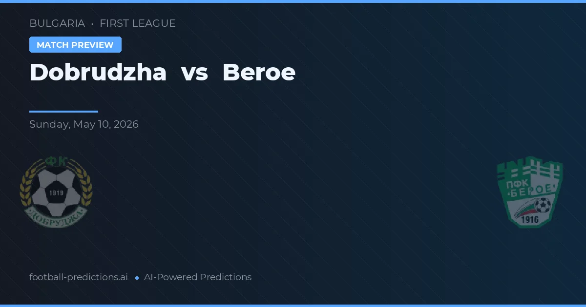 Dobrudzha vs Beroe — matchtips och förhandstitt