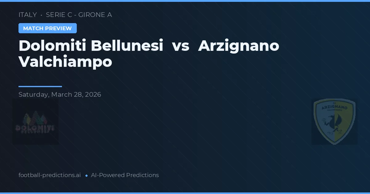 Dolomiti Bellunesi vs Arzignano Valchiampo — matchtips och förhandstitt