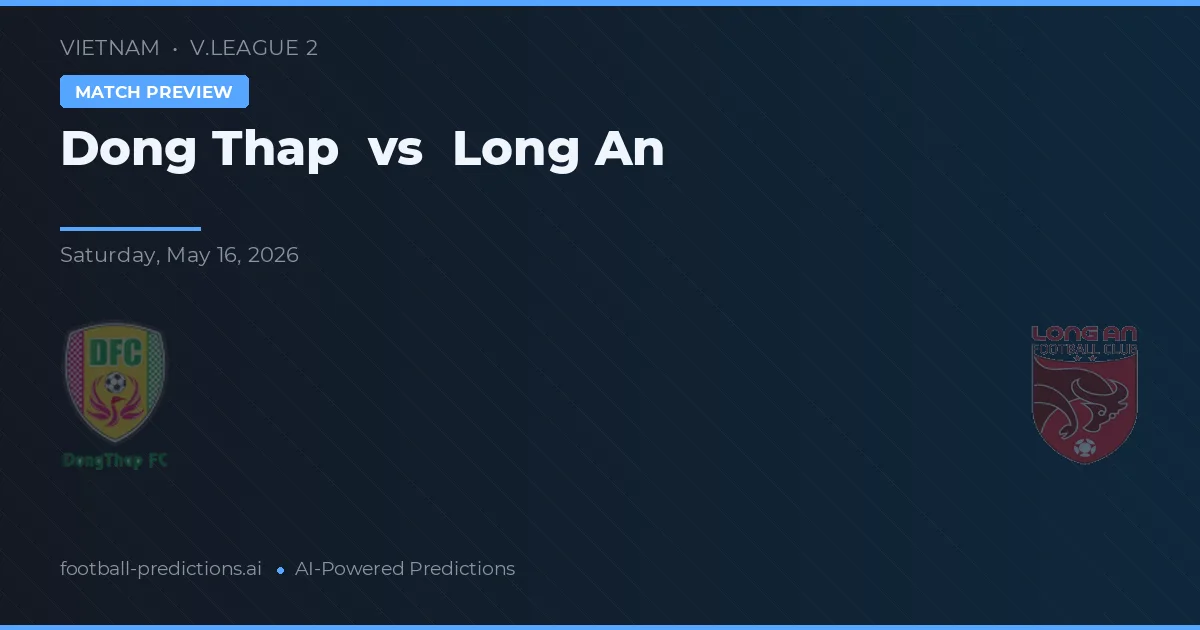 Đồng Tháp vs Long An — matchtips och förhandstitt