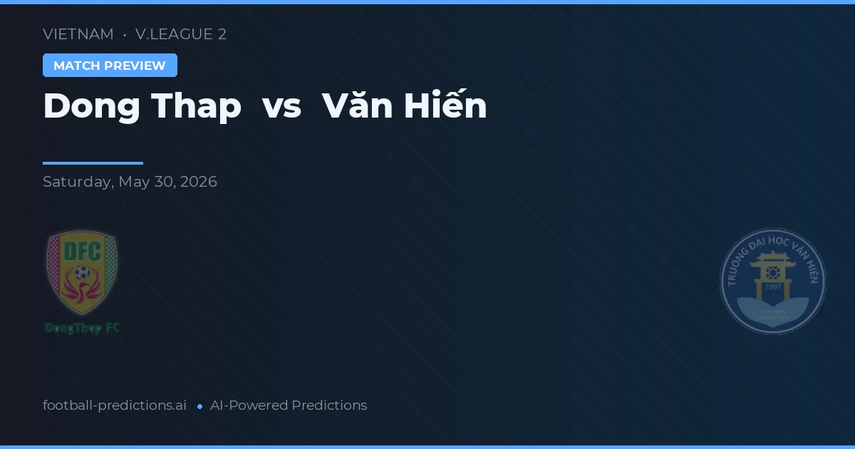Đồng Tháp vs Văn Hiến — matchtips och förhandstitt
