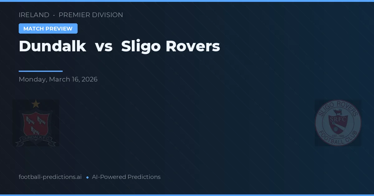 Dundalk vs Sligo Rovers — matchtips och förhandstitt