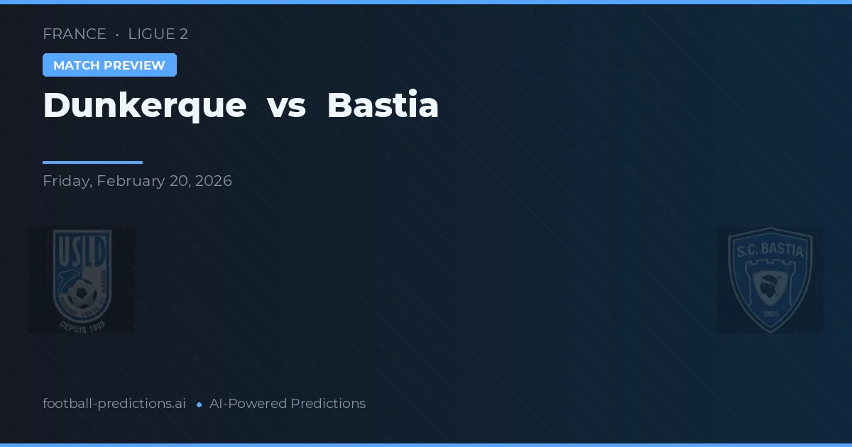 Dunkerque vs Bastia — matchtips och förhandstitt