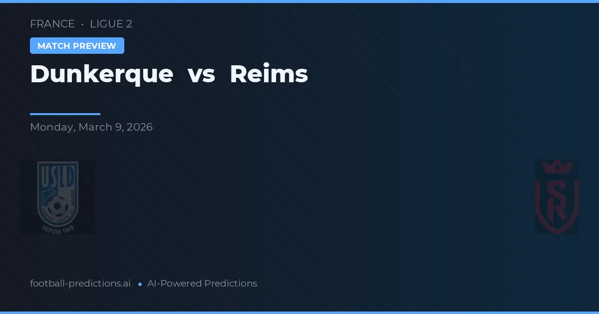 Dunkerque vs Reims — matchtips och förhandstitt