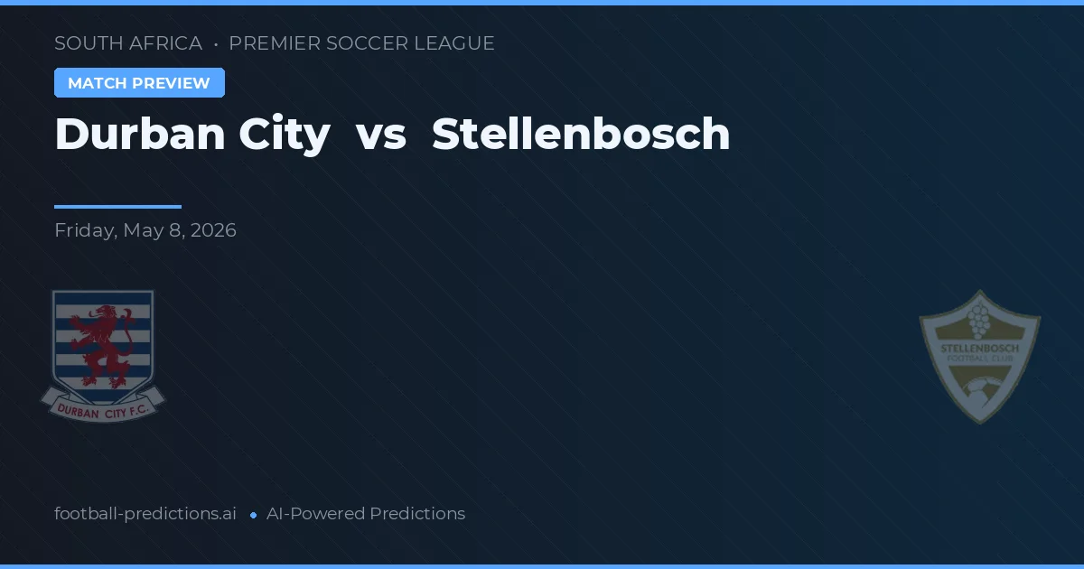 Durban City vs Stellenbosch — matchtips och förhandstitt