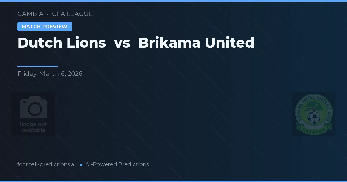 Dutch Lions vs Brikama United — matchtips och förhandstitt