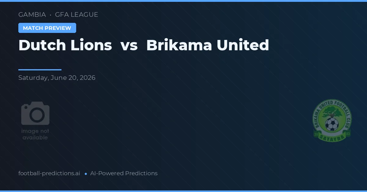 Dutch Lions vs Brikama United — matchtips och förhandstitt