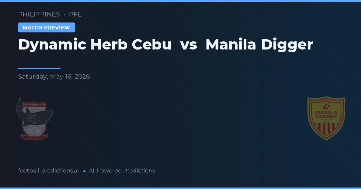 Dynamic Herb Cebu vs Manila Digger — matchtips och förhandstitt