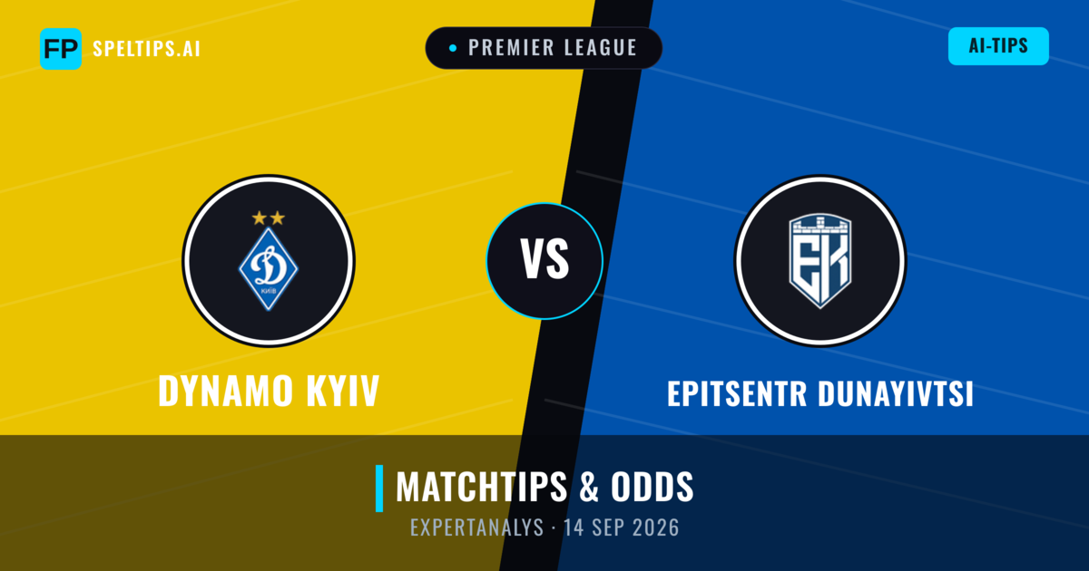 Dynamo Kyiv vs Epitsentr Dunayivtsi — matchtips och förhandstitt