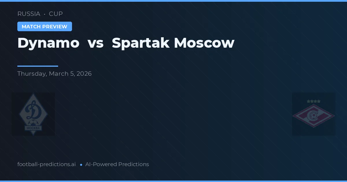 Dynamo vs Spartak Moskva — matchtips och förhandstitt