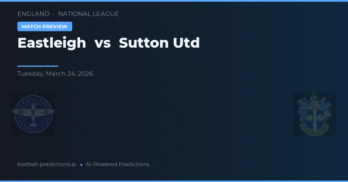 Eastleigh vs Sutton United — matchtips och förhandstitt