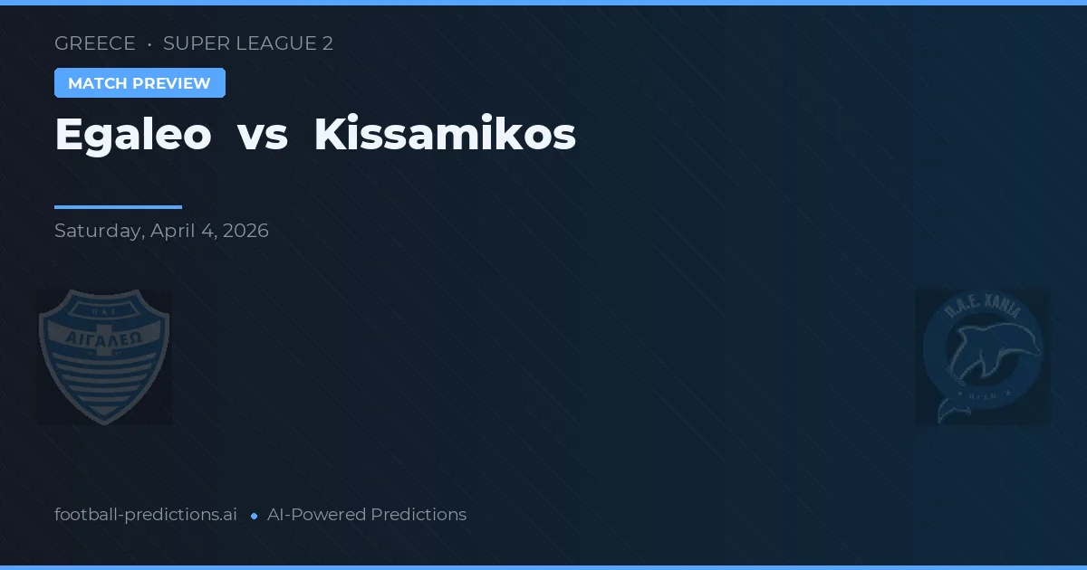 Egaleo vs Kissamikos — matchtips och förhandstitt