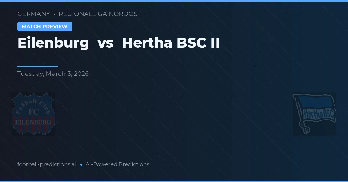 Eilenburg vs Hertha BSC II — matchtips och förhandstitt