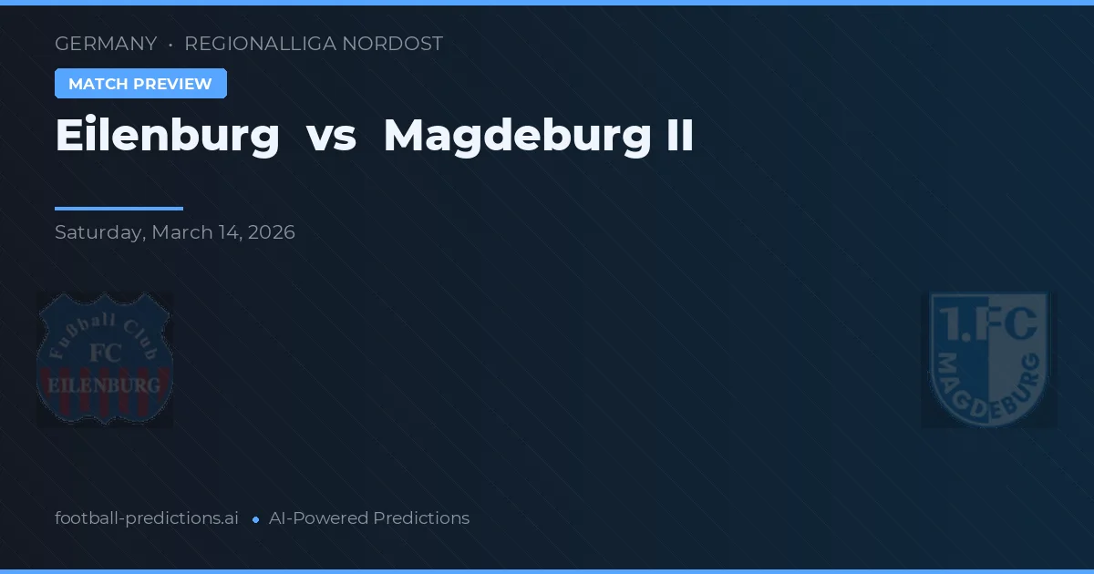Eilenburg vs Magdeburg II — matchtips och förhandstitt