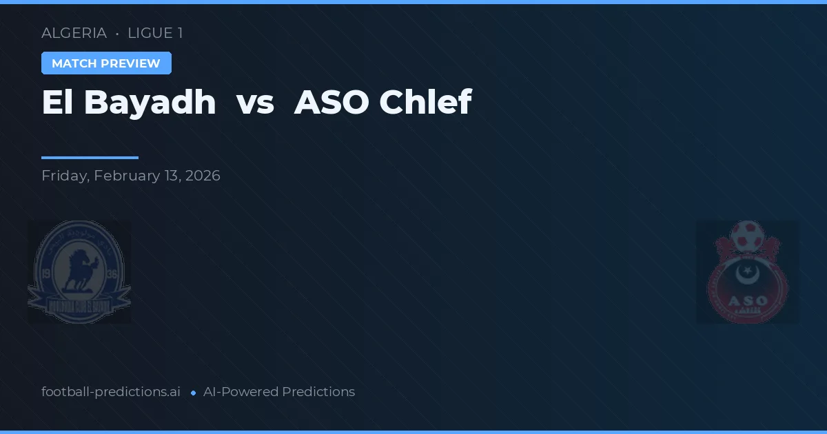 El Bayadh vs ASO Chlef — matchtips och förhandstitt