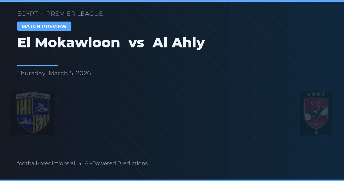 El Mokawloon vs Al Ahly — matchtips och förhandstitt
