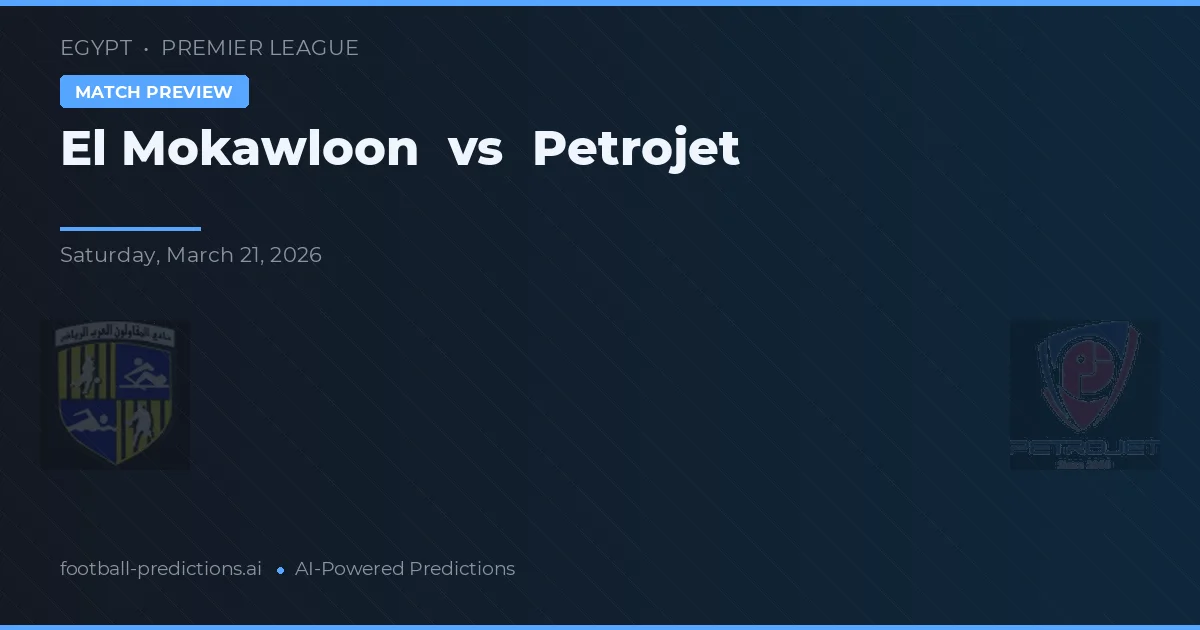 El Mokawloon vs Petrojet — matchtips och förhandstitt