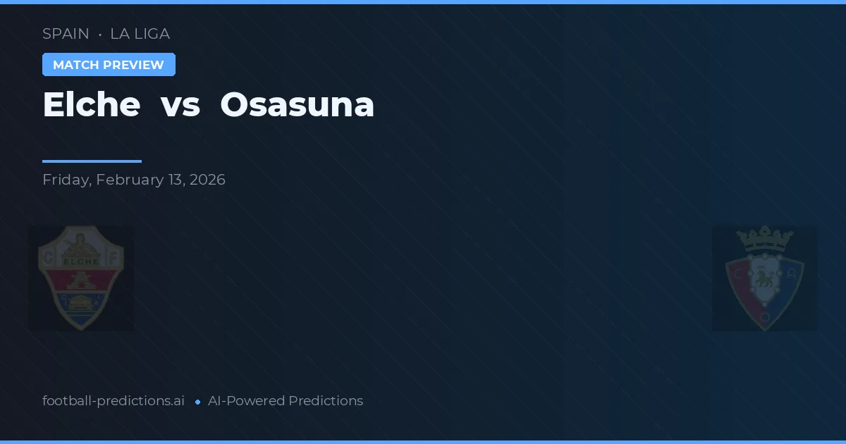 Elche vs Osasuna — matchtips och förhandstitt