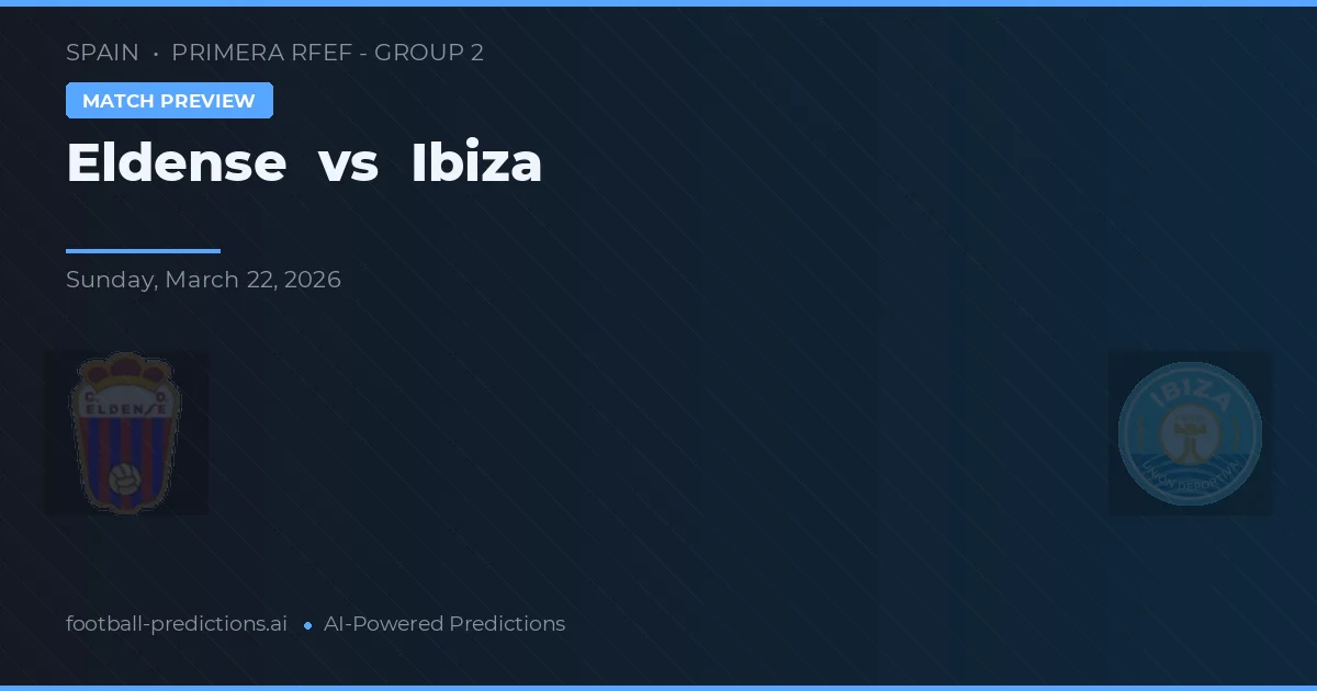 Eldense vs Ibiza — matchtips och förhandstitt